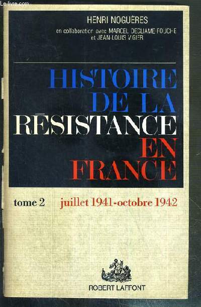 HISTOIRE DE LA RESISTANCE EN FRANCE - TOME 2. L'ARMEE DE L'OMBRE - JUILLET 1941-OCTOBRE 1942 / COLLECTION L'HISTOIRE QUE NOUS VIVONS - ENVOI DE L'AUTEUR.