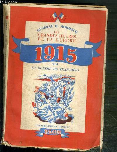1915 - TOME 2. LA GUERRE DES TRANCHEES / COLLECTION LES GRANDES HEURES DE LA GUERRE.