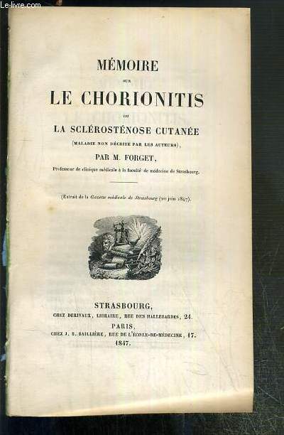 MEMOIRE SUR LE CHORIONITIS OU LA SCLEROSTENOSE CUTANEE - (EXTRAIT DE LA GAZETTE MEDICALE DE STRASBOURG (20 JUIN 1847).