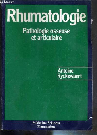 RHUMATOLOGIE - PATHOLOGIE OSSEUSE ET ARTICULAIRE / COLLECTION MEDECINE-SCIENCES