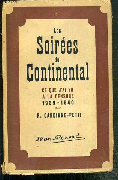 LES SOIREES DU CONTINENTAL - CE QUE J'AI VU A LA CENSURE 1939-1940