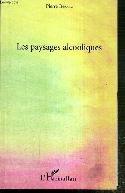 LES PAYSAGES ALCOOLIQUES - ENVOI DE L'AUTEUR.