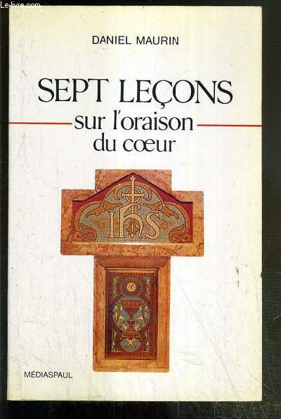 SEPT LECONS SUR L'ORAISON DU COEUR / COLLECTION MARANATHA N21.