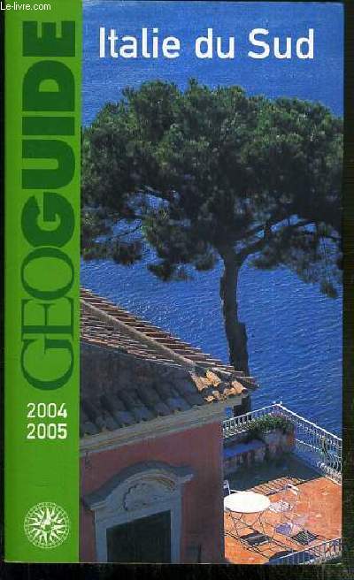 ITALIE DU SUD - 2004/2005 / COLLECTION GEO GUIDE