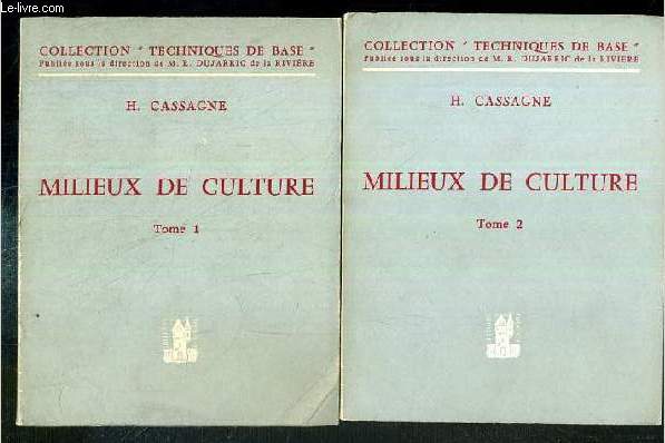 MILIEUX DE CULTURE - 2 TOMES EN 2 VOLUMES - 1 + 2 / COLLECTION TECHNIQUES DE BASE