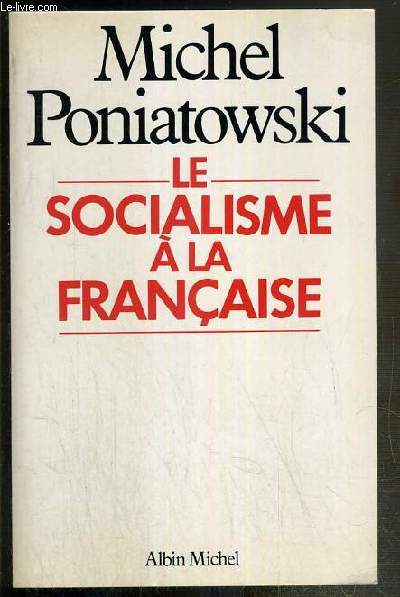 LE SOCIALISME A LA FRANCAISE - ENVOI DE L'AUTEUR.