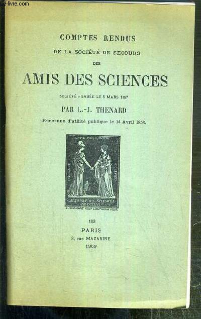COMPTES RENDUS DE LA SOCIETE DE SECOURS DES AMIS DES SCIENCES - RECONNUE D'UTILITE PUBLIQUE LE 14 AVRIL 1858