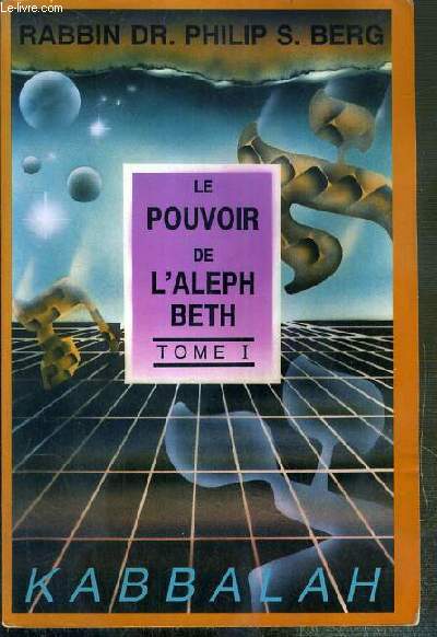 LE POUVOIR DE L'ALEPH BETH - TOME I