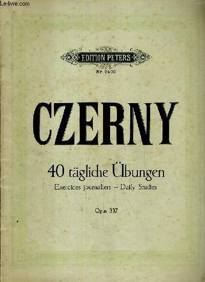 40 TAGLICHE UBENGEN - EXERCICES JOURNALIERS - DAILLY STUDIES - OPUS 337 / EDITION PETERS Nr. 2409 - N6985