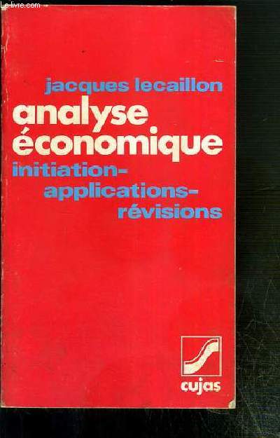 ANALYSE ECONOMIQUE - INITIATION-APPLICATIONS-REVISIONS