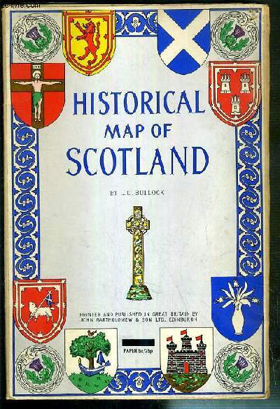 HISTORICAL MAP OF SCOTLAND - 1 CARTE DEPLIANTE EN COULEUR.
