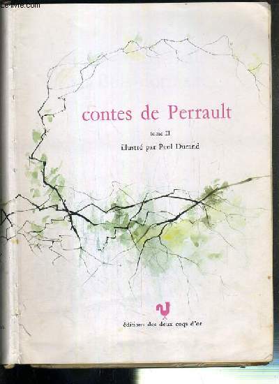 CONTES DE PERRAULT - TOME II - LA BELLE AU BOIS DORMANT - CENDRILLON - LES TROIS SOUHAITS - LE PETIT POUCET - LE CHAT BOTTE / UN GRAND LIVRE D'OR