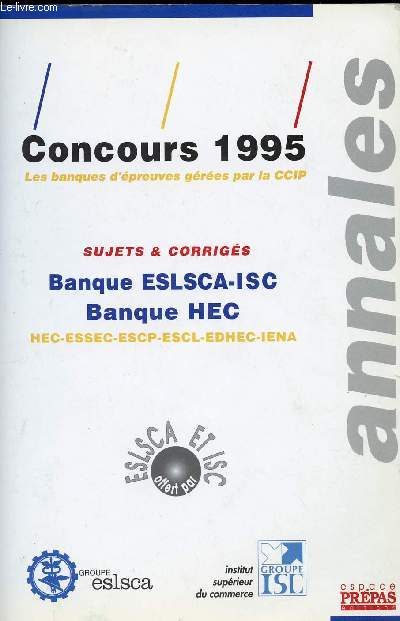 ANNALES - CONCOURS 1995 - SUJETS ET CORRIGES - BANQUE ESLSCA-ISC - BANQUE HEC