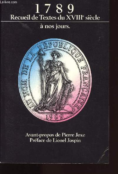 1789 - RECUEIL DE TEXTES DU XVIIE SIECLE A NOS JOURS