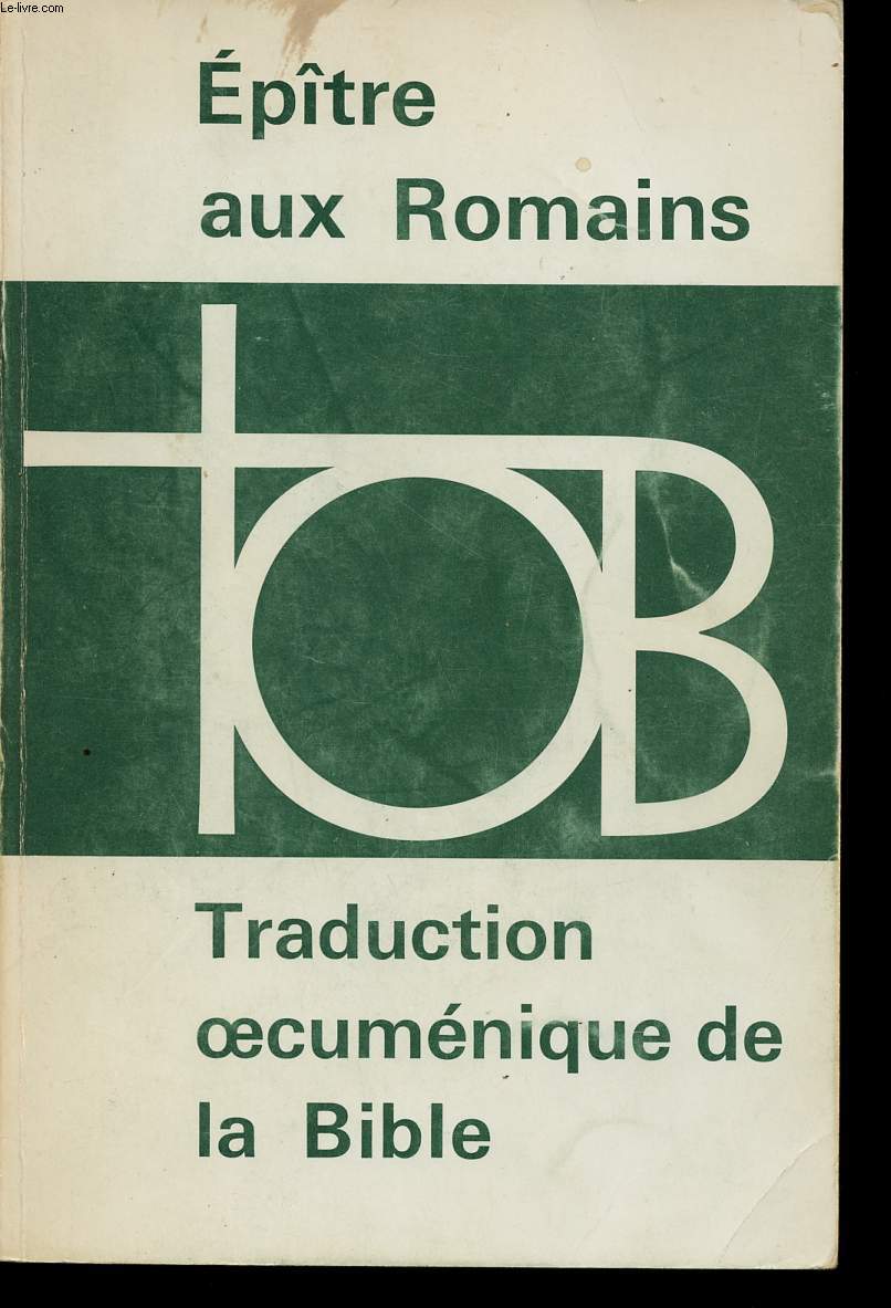 EPITRES AUX ROMAINS / TRADUCTION OECUMENIQUE DE LA BIBLE
