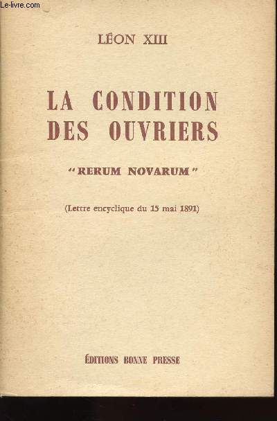 LA CONDITION DES OUVIRERS RERUM NOVARUM LETTRE ENCYCLIQUE DU 14 1891