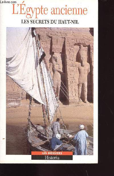 L EGYPTE ANCIENNE - LES SECRETS DU HAUT-NIL