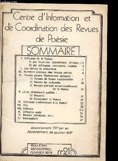 CENTRE D INFORMATION ET DE COORDINATION DES REVUES DE POESIE - N21 - FEVRIER 1974 - diffusion de la posie/les revues se presentent/numros spciaux.....