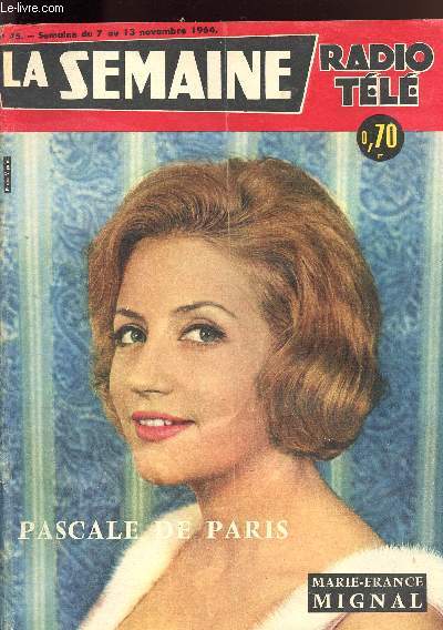 LA SEMAINE N45 SEMAINE DU 7 AU 19 NOVEMBRE 1964 - PASCALE DE PARIS / MARIE FRANCE MIGNAL/je&an claude Baudoin, l'oreille aux aguets.....