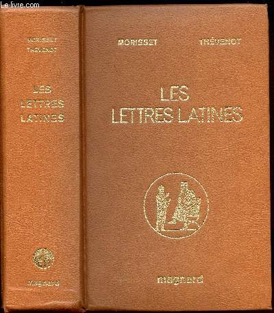 LES LETTRES LATINES - TOME I - I. PERIODE DE FORMATION - EPOQUE CICERONIENNE