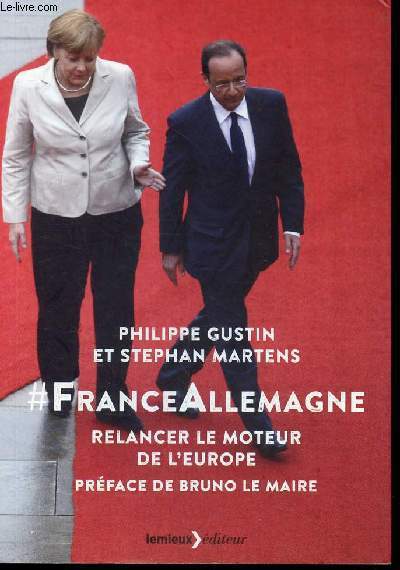 # FRANCE ALLEMAGNE - RELANCER LE MOTEUR DE L EUROPE