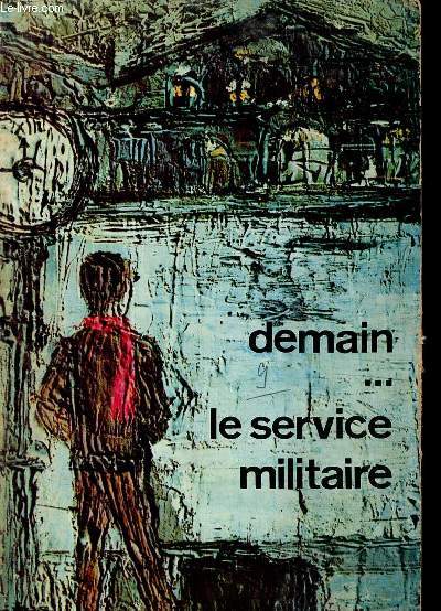 DEMAIN ... LE SERVICE MILITAIRE