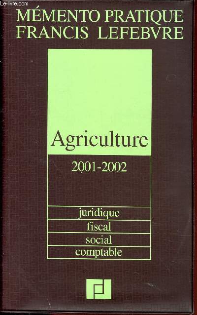 MEMENTO PRATIQUE - AGRICULTURE 2001-2002 / JURIDIQUE - FISCAL - SOCIAL - COMPTABLE