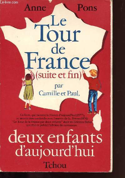 LE TOUR DE FRANCE ( SUITE ET FIN) PAR CAMILLE ET PAUL - DEUX ENFANTS D'AUJOURD'HUI - TOME 2