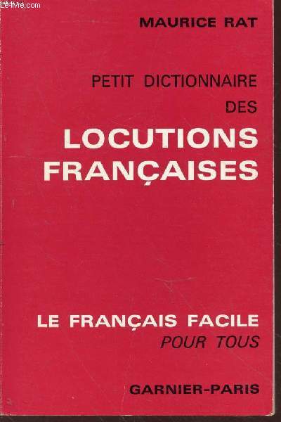Petit dictionnaire des locutions fraaises. Collection 