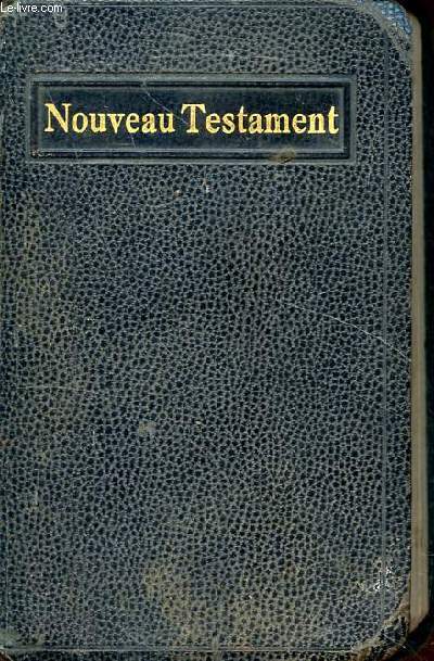 Nouveau testament de notre Seigneur Jsus Christ : version synodale. Format poche.