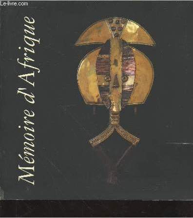 Mmoire d'Afrique : L'Afrique noire dans les collections du muse du Prigord. Hommage  Maurice Faux (1851-1934).