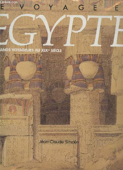 Le voyage en Egypte : Les grands voyageurs au XIXe sicle