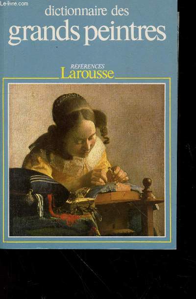Dictionnaire des grands peintres Tome 2 : Luini/Zurbaran (Collection : 