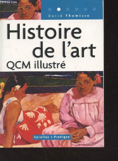 Histoire de l'art, QCM illustr : 220 questions et rponses concernant l'histoire de l'art (Collection: 