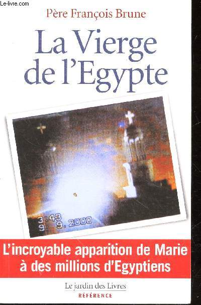La Vierge de l'Egypte : L'incroyable apparition de Marie  des millions d'Egyptiens (Collection : 
