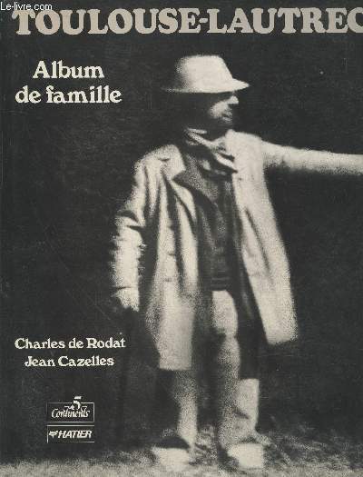 Toulouse-Lautrec : Album de famille