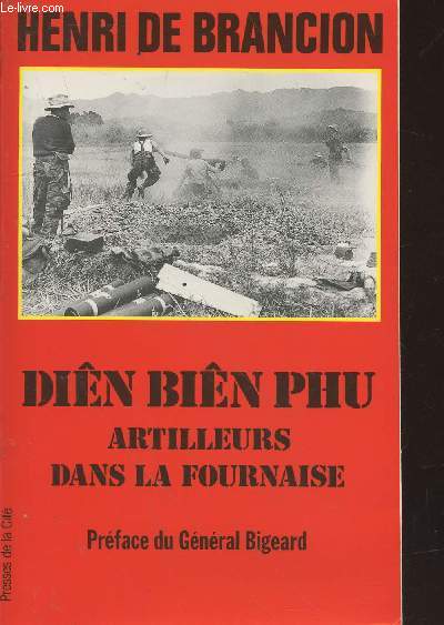 Din Bin Phu : Artilleurs dans la fournaise (Collection : 