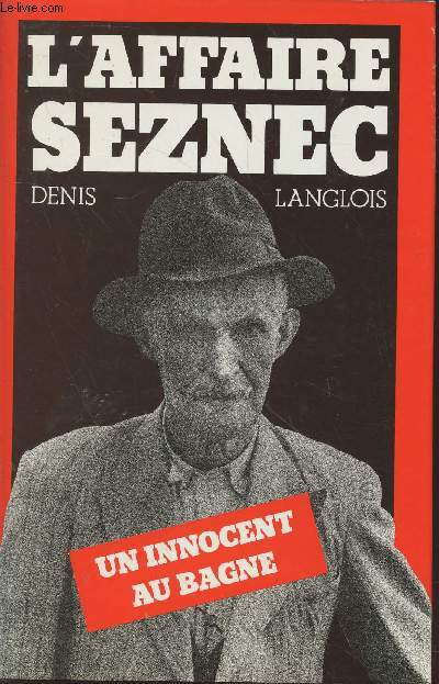 L'affaire Seznec : Un innocent au bagne