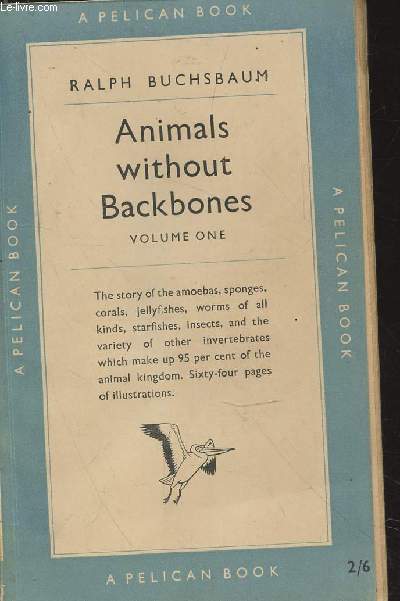 Animals without backbones : an introduction to the invertebrates Tome 1