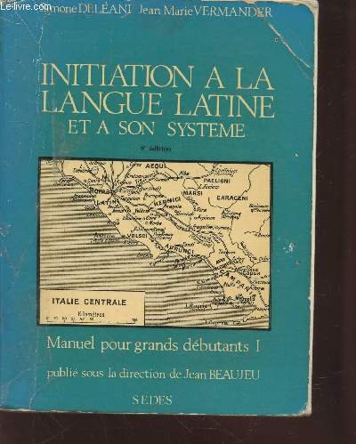 Initiation  la langue latine et  son systme : Manuel pour Grands dbutants