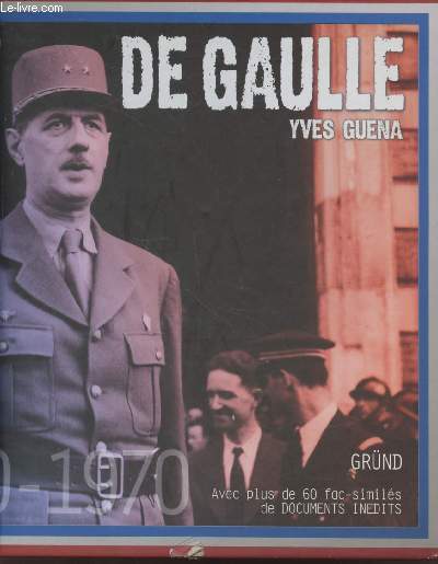 De Gaulle 1890-1970 avec plus de 60 fac-simils de documents indits.