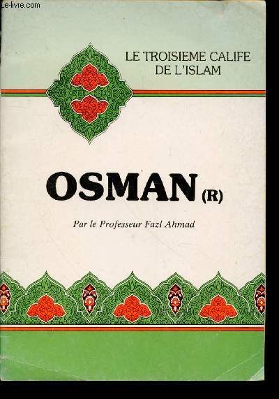 Le Troisime Calife de l'Islam : Osman (R)