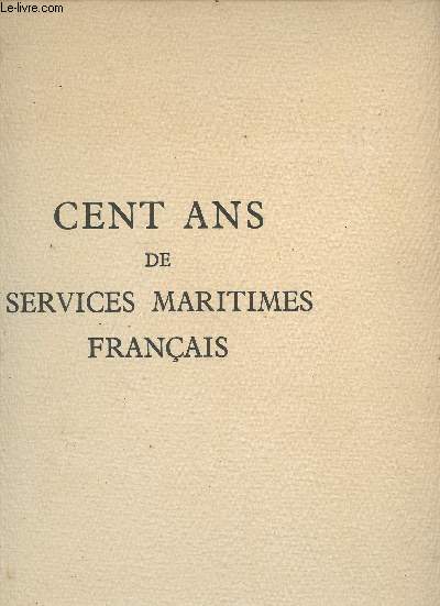 Cent ans de Services Maritimes franais : Les Messageries Maritimes... - Le centenaire des services des messageries maritimes (1851-1951) - Croisire aux Terres du Souvenir