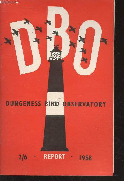 Dungeness Bird Observatory Report 1958 - 2/6. Sommaire : Table of Birds Ringed - Selectec Recoveries of Ringed Birds - Migration and Weather - etc.