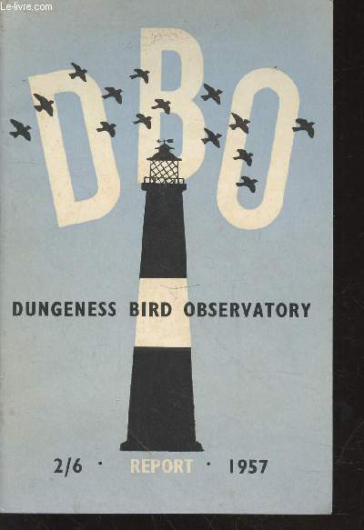 Dungeness Bird Observatory Report 1957 - 2/6. Sommaire : Systematic List - Migration and weather - Table of Birds Ringed - etc.