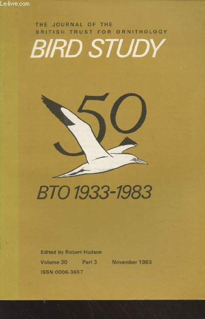Bird Study Vol 30 n3 November 1983 : The journal of the British Trust for Ornithology. 50 BTO 1933-1983. Sommaire : Weight gains and resumption of passage - Factors influencing on nest architecture og the House Martin - etc.