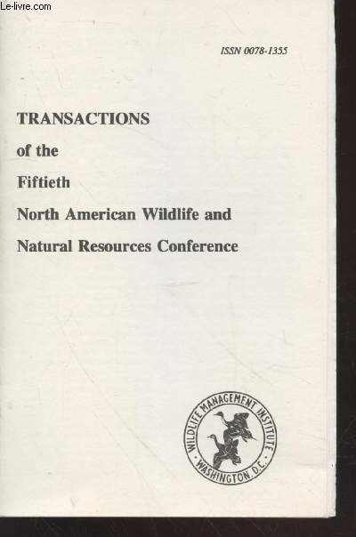Transactions of the Fifthieth North American Wildlife and Natural Resources Conference. Sommaire ; Population Status and management efforts for endangerd Cranes -