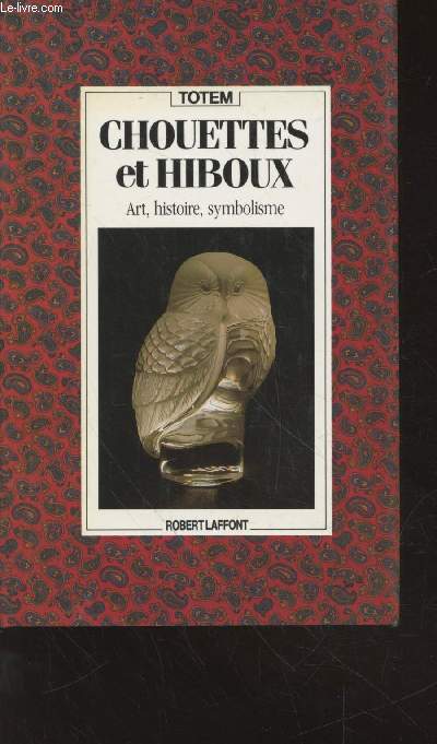 Chouettes et Hiboux : Art, Histoire, Symbolisme (Collection : 