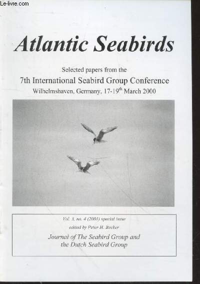 Atlantic Seabirds Vol.3 n4 (2001) Special issue : Selected papers from the 7th International Seabird Group Conference Wilhelmshaven, Germany 17-19th March 2000. Journal of the Seabird Group and the Dutch Seabird Group.