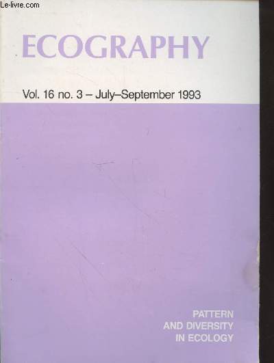 Ecography Vol. 16 n3 July-September 1993 : Pattern and diversity in ecology. Sommaire : Accumulation and relase of organic matter in ombrotrophic bog hummocks processes and regional variation - Nave birds and noble savages a review of man-caused etc.